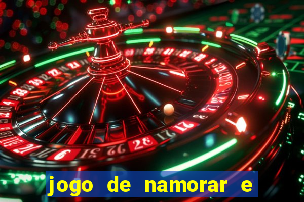 jogo de namorar e fazer filho